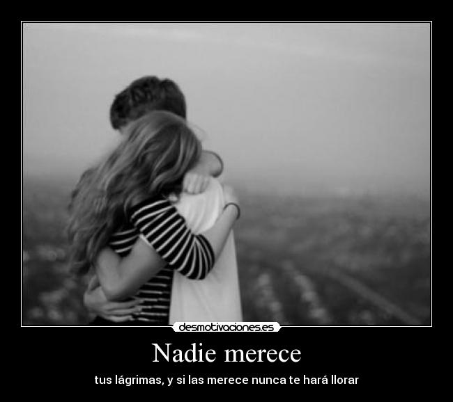 Nadie merece -