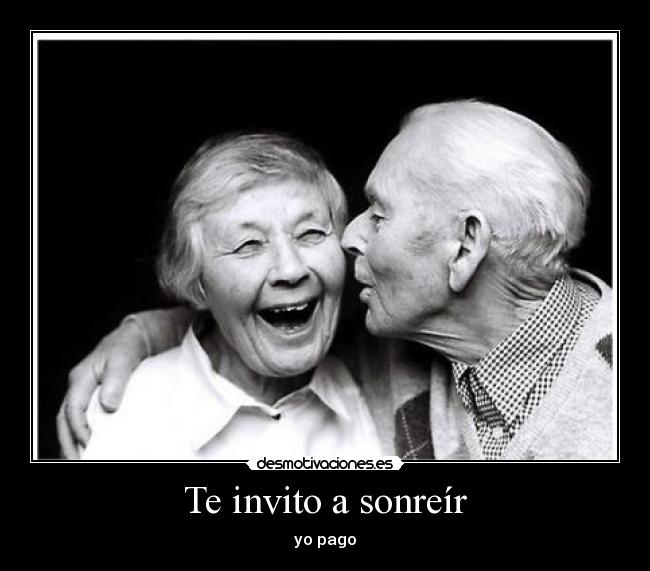 Te invito a sonreír - yo pago