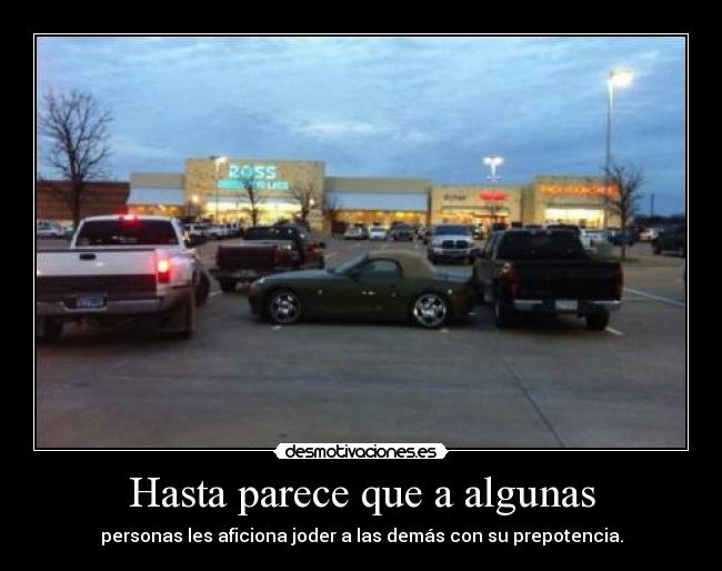 Hasta parece que a algunas -