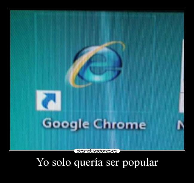 Yo solo quería ser popular -