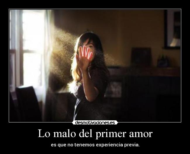 Lo malo del primer amor - 