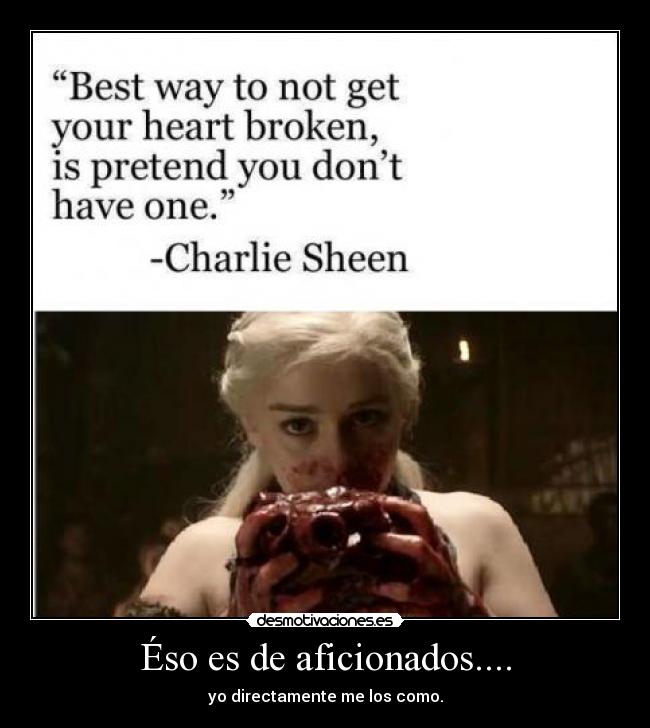 Éso es de aficionados.... - yo directamente me los como.