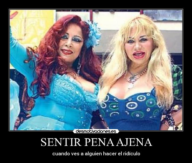 SENTIR PENA AJENA - cuando ves a alguien hacer el ridículo