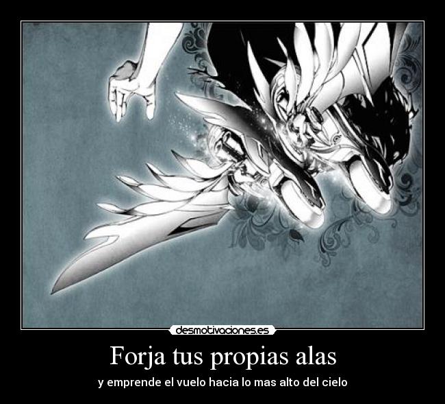 Forja tus propias alas - y emprende el vuelo hacia lo mas alto del cielo