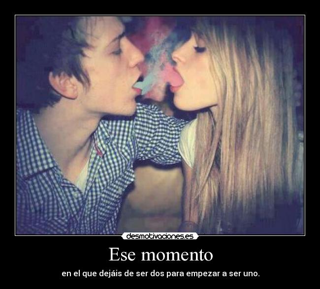 Ese momento -