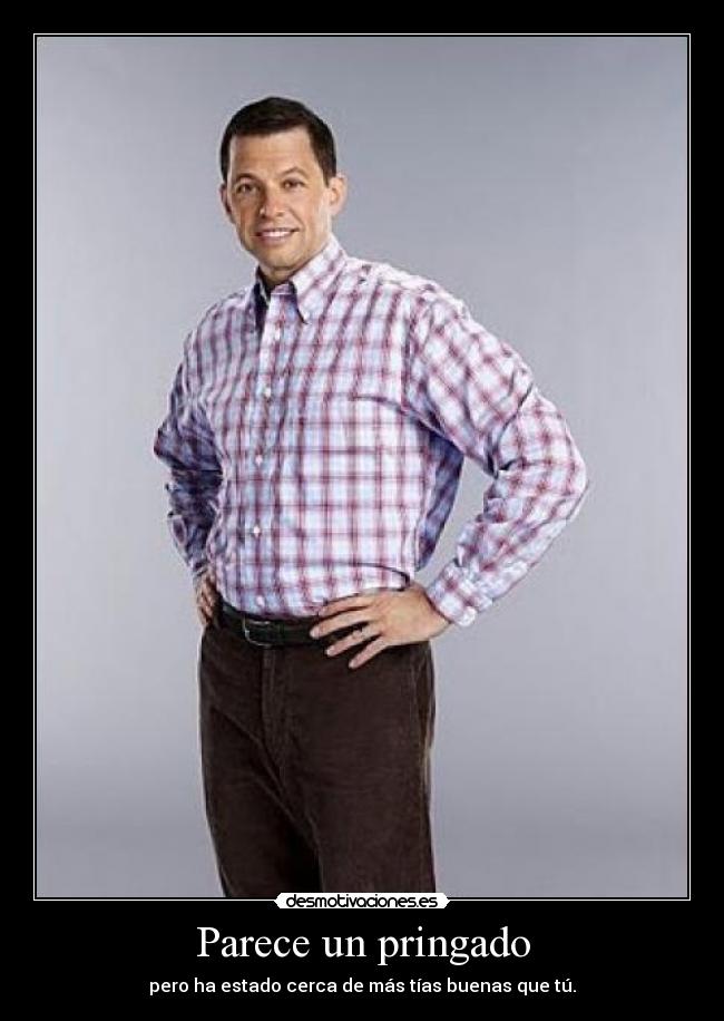 Parece un pringado - 