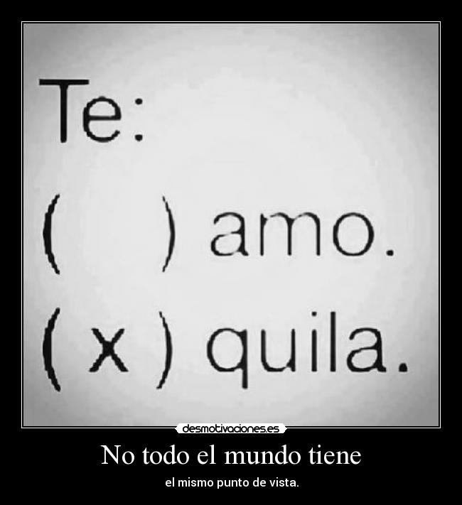 No todo el mundo tiene -