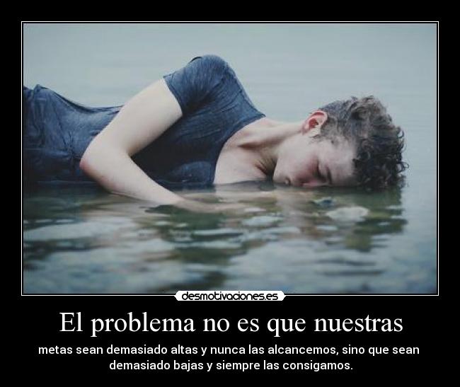 El problema no es que nuestras - 
