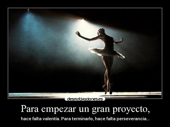 Para empezar un gran proyecto, -