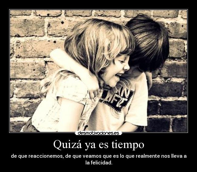 Quizá ya es tiempo - 