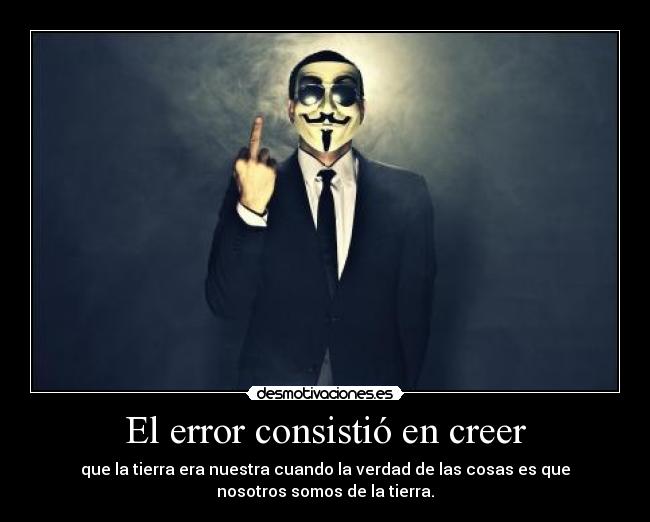 El error consistió en creer -