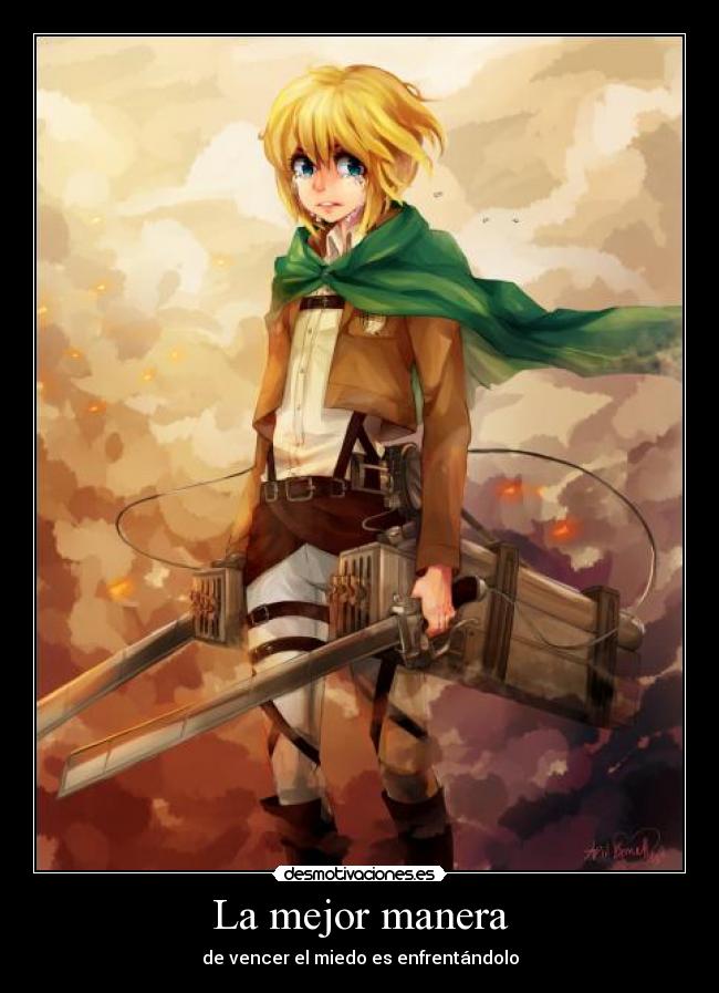 La mejor manera - de vencer el miedo es enfrentándolo