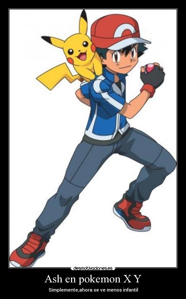 Ash en pokemon X Y - Simplemente,ahora se ve menos infantil