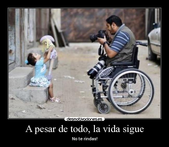 A pesar de todo, la vida sigue - 