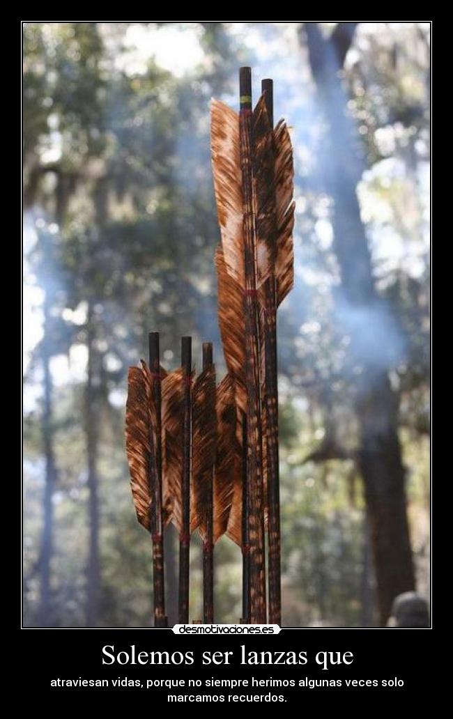 Solemos ser lanzas que -