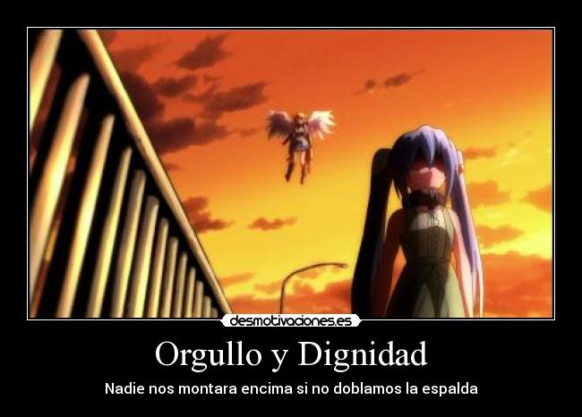 Orgullo y Dignidad - Nadie nos montara encima si no doblamos la espalda