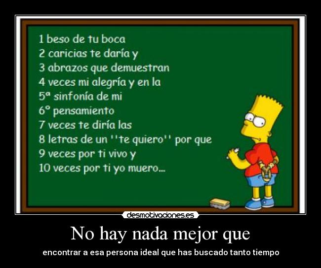 No hay nada mejor que - encontrar a esa persona ideal que has buscado tanto tiempo