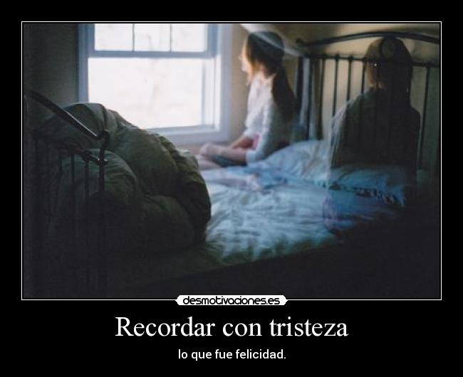 Recordar con tristeza -