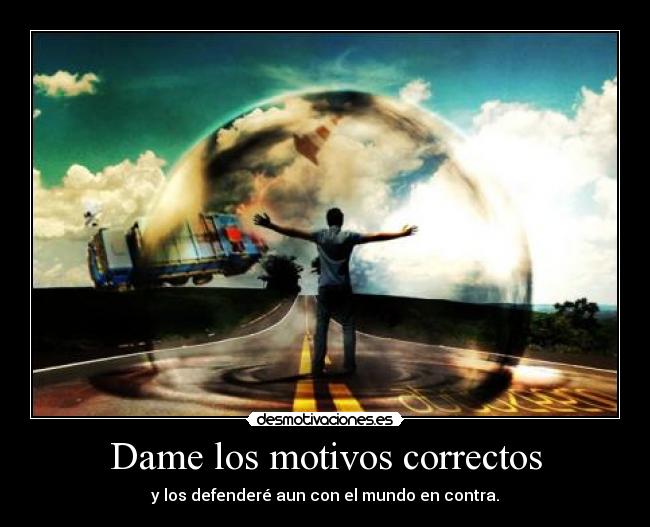 Dame los motivos correctos - 