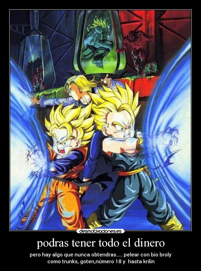 podras tener todo el dinero -