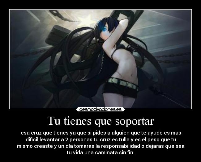 Tu tienes que soportar -