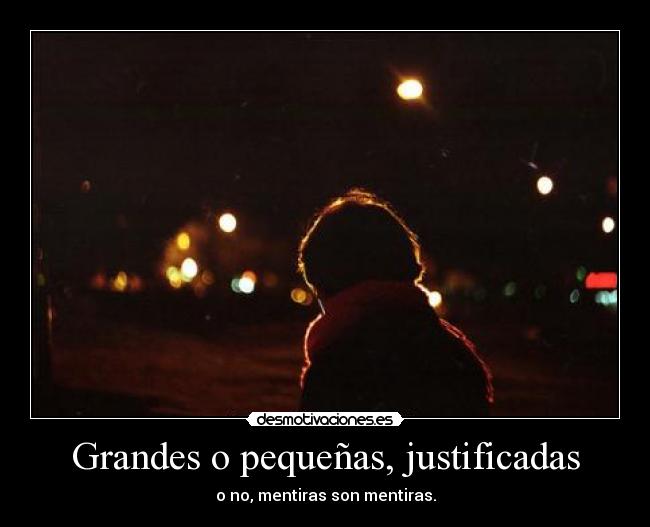 Grandes o pequeñas, justificadas -