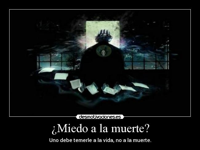 ¿Miedo a la muerte? -