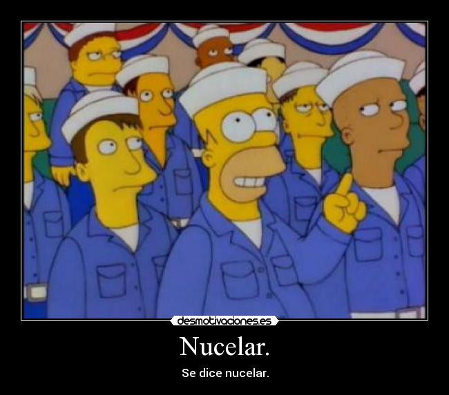 Nucelar. - Se dice nucelar.