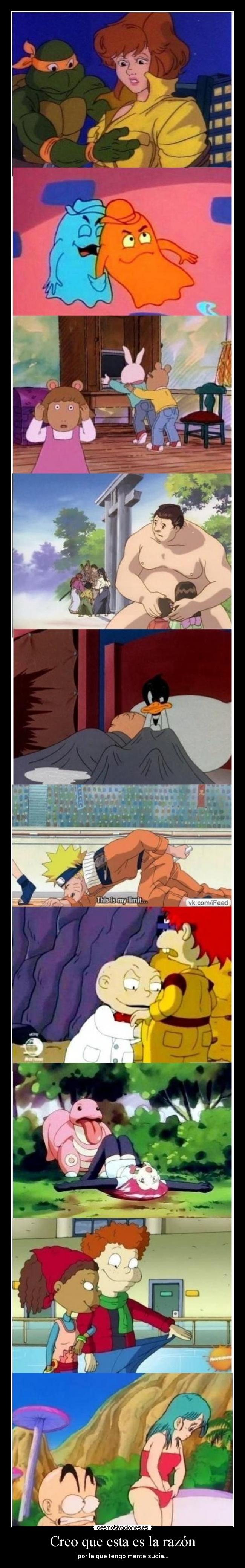 Creo que esta es la razón - por la que tengo mente sucia...