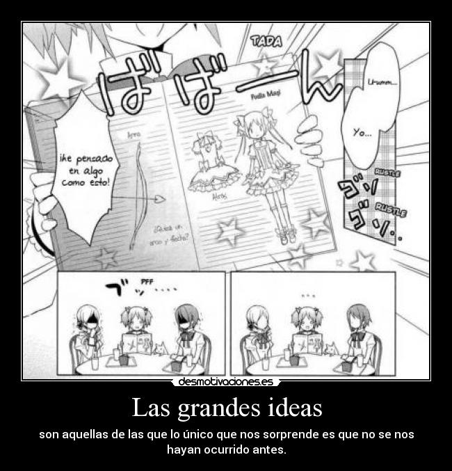 Las grandes ideas - son aquellas de las que lo único que nos sorprende es que no se nos
hayan ocurrido antes.