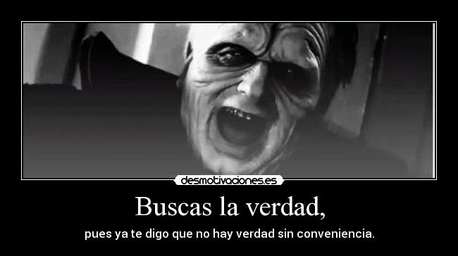 Buscas la verdad, - 
