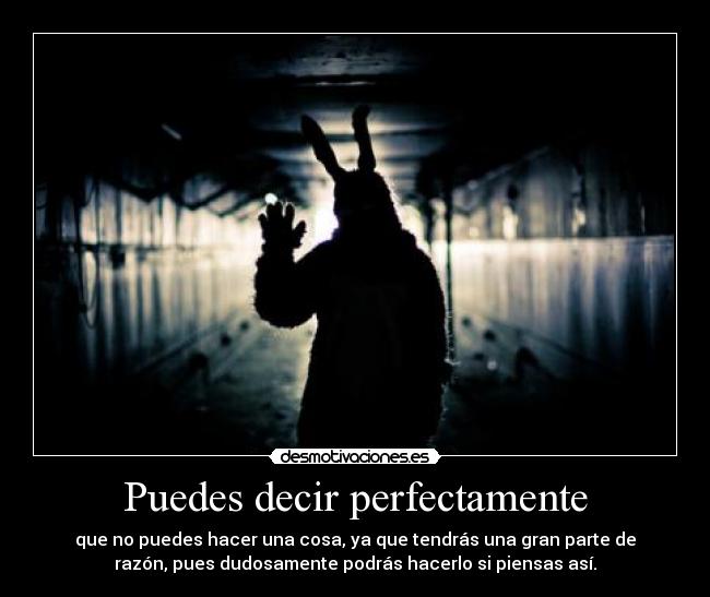 Puedes decir perfectamente -