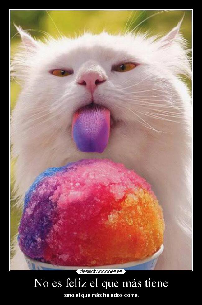 No es feliz el que más tiene - 