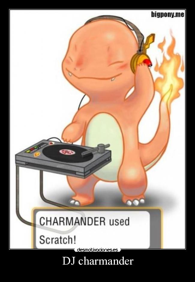 DJ charmander -