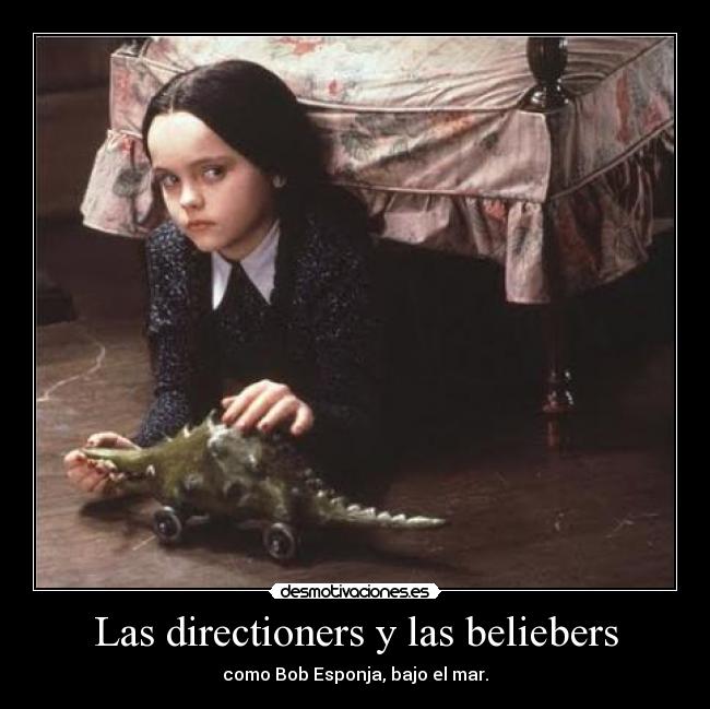 Las directioners y las beliebers - como Bob Esponja, bajo el mar.