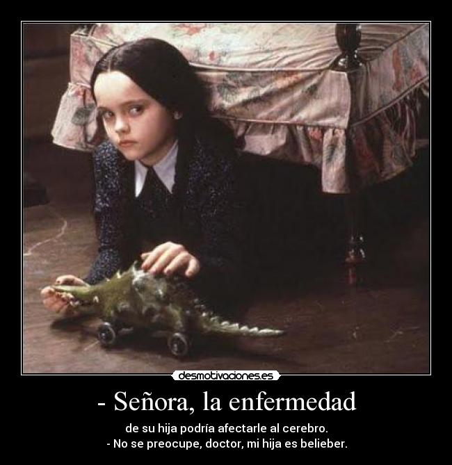 - Señora, la enfermedad -