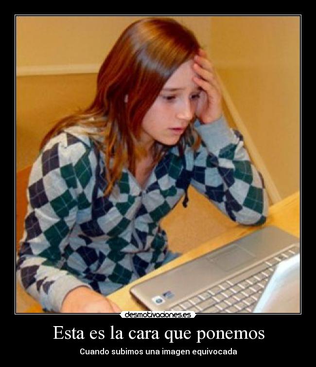 Esta es la cara que ponemos -