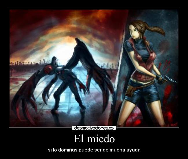 El miedo - si lo dominas puede ser de mucha ayuda