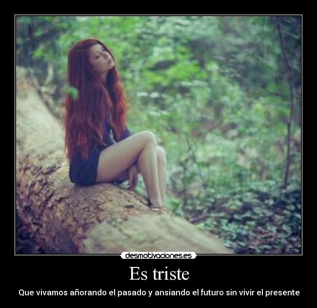 Es triste -