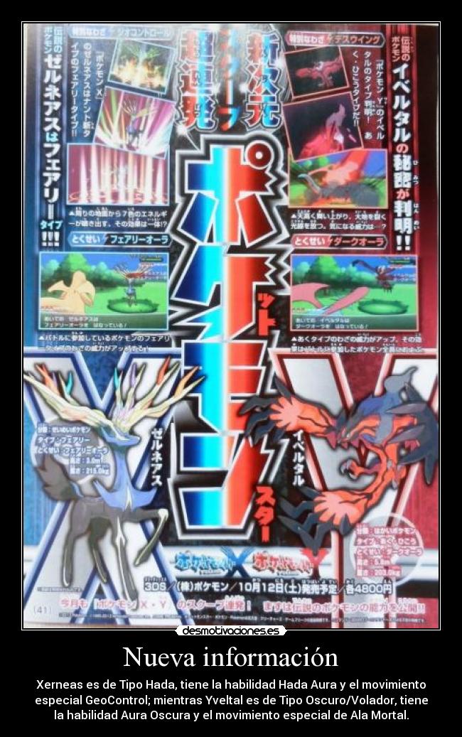 Nueva información - Xerneas es de Tipo Hada, tiene la habilidad Hada Aura y el movimiento
especial GeoControl; mientras Yveltal es de Tipo Oscuro/Volador, tiene
la habilidad Aura Oscura y el movimiento especial de Ala Mortal.