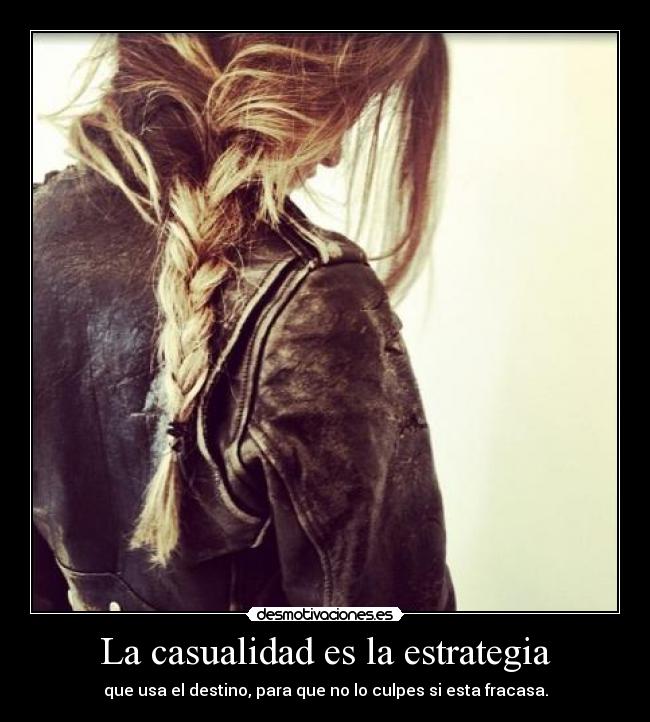 La casualidad es la estrategia -