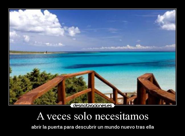 A veces solo necesitamos -