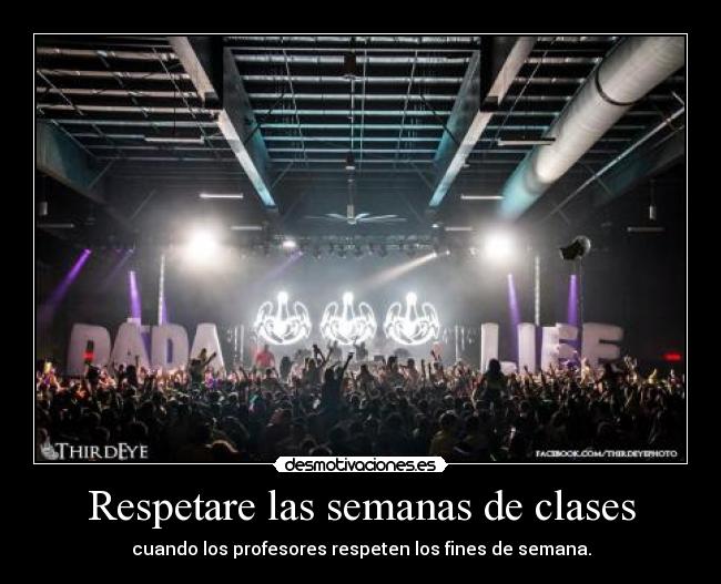 Respetare las semanas de clases - cuando los profesores respeten los fines de semana.
