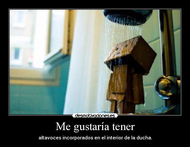 Me gustaría tener -