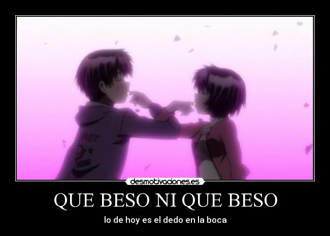QUE BESO NI QUE BESO - 