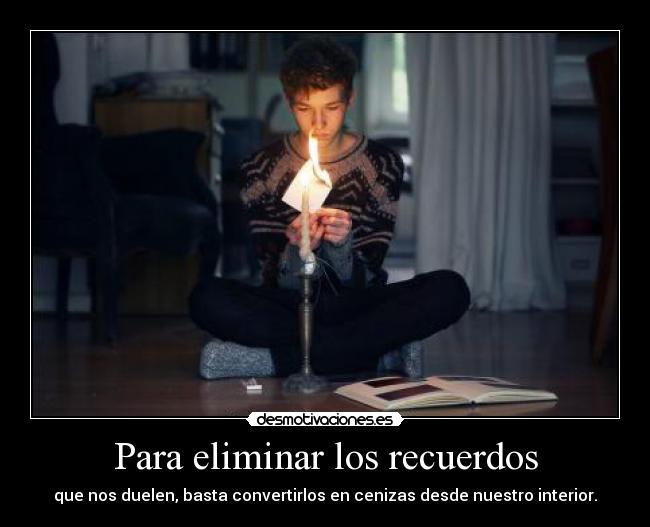 Para eliminar los recuerdos -