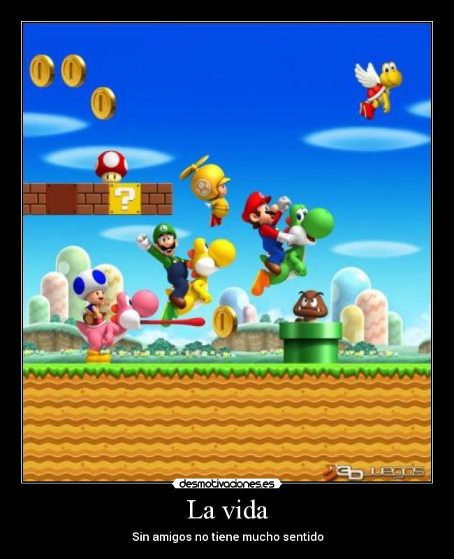 La vida - Sin amigos no tiene mucho sentido