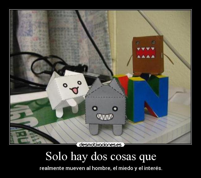 Solo hay dos cosas que - 