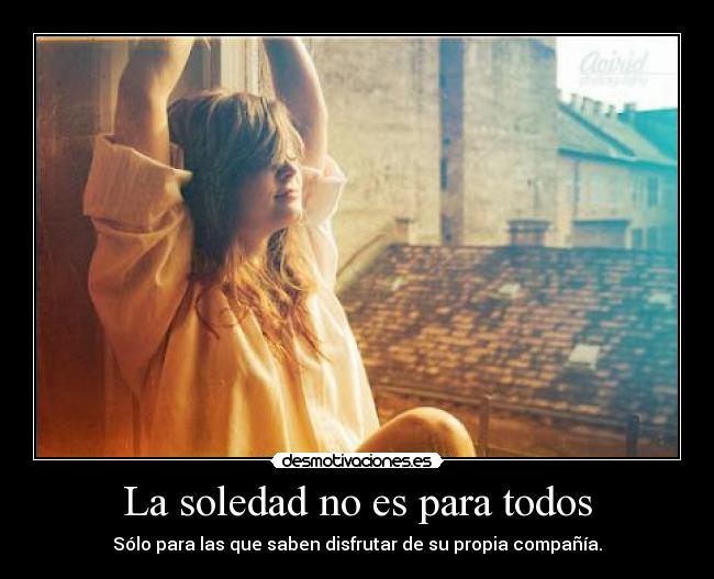 La soledad no es para todos Desmotivaciones