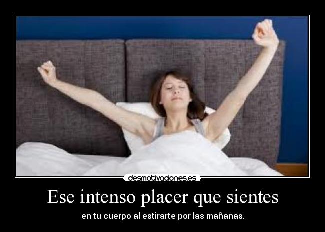 Ese intenso placer que sientes -